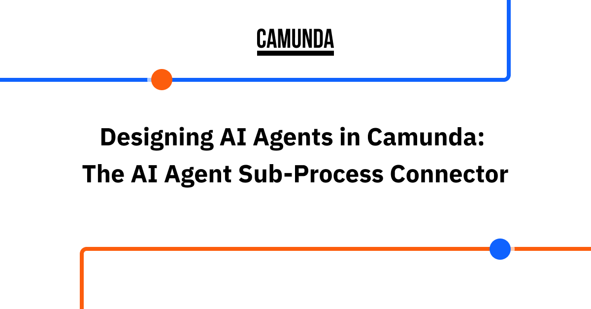 Designing-AI-Agents-in-Camunda-The-AI-Agent-Sub-Process-Connector.png