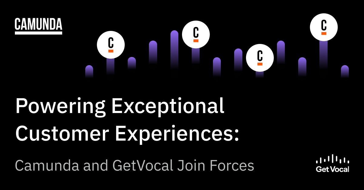 Powering-Exceptional-Customer-Experiences_Camunda-and-GetVocal-Join-Forces.png